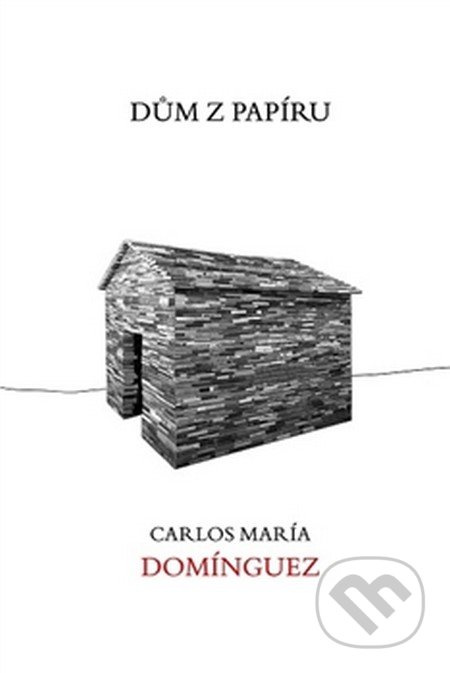 Dům z papíru - Carlos María Domínguez - kniha z kategorie Beletrie