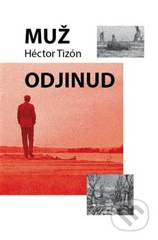 Muž odjinud - Hector Tizón