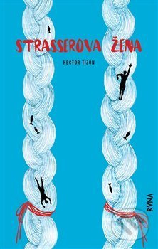 Strasserova žena - Hector Tizón