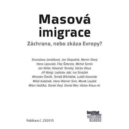 Masová imigrace: záchrana, nebo zkáza Evropy - kol.