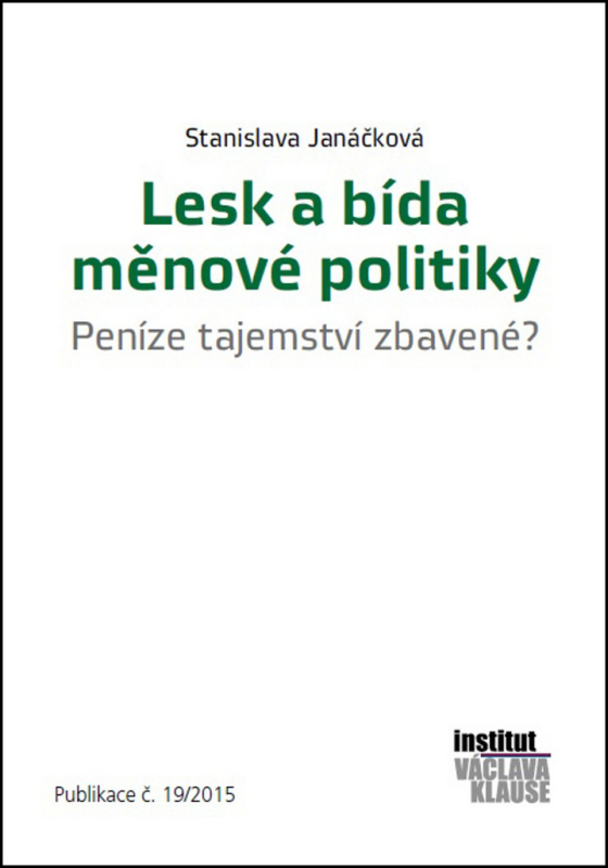 Lesk a bída měnové politiky - Stanislava Janáčková
