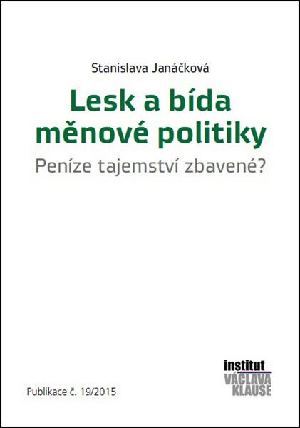 Lesk a bída měnové politiky - Stanislava Janáčková