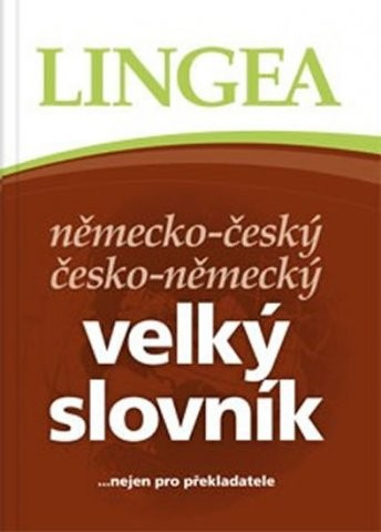 NĚMECKO-ČESKÝ ČESKO-NĚMECKÝ VELKÝ SLOVNÍK, 3. VYDÁNÍ Lingea