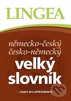 NĚMECKO-ČESKÝ ČESKO-NĚMECKÝ VELKÝ SLOVNÍK, 3. VYDÁNÍ Lingea