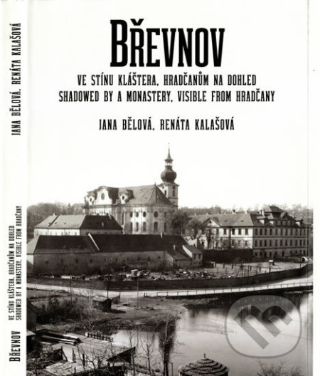 Břevnov, ve stínu kláštera, Hradčanům na dohled / Shadowed by a Monastery, Visible from Hradčany