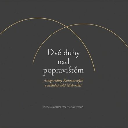 Dvě duhy nad popravištěm - Zuzana Vojtíšková, Olga Fejtová