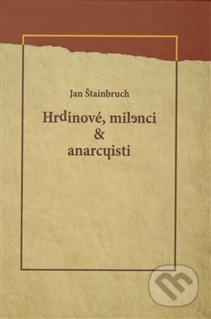 Hrdinové, milenci & anarchisti - Jan Štainbruch - kniha z kategorie Poezie