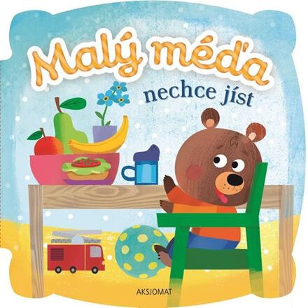 Malý méďa nechce jíst Aksjomat s.r.o.