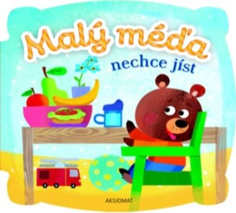 Malý méďa nechce jíst Aksjomat s.r.o.