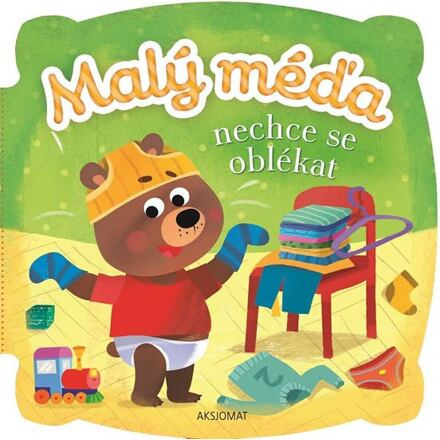 Malý méďa nechce se oblékat Aksjomat s.r.o.