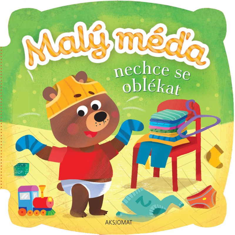 Malý méďa nechce se oblékat Aksjomat s.r.o.