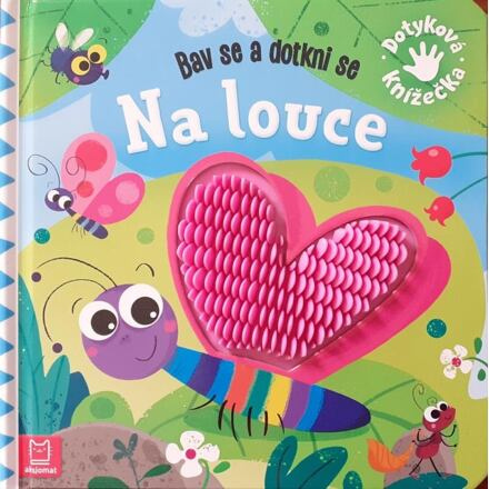 Na louce - Bav se a dotkni se Aksjomat s.r.o.