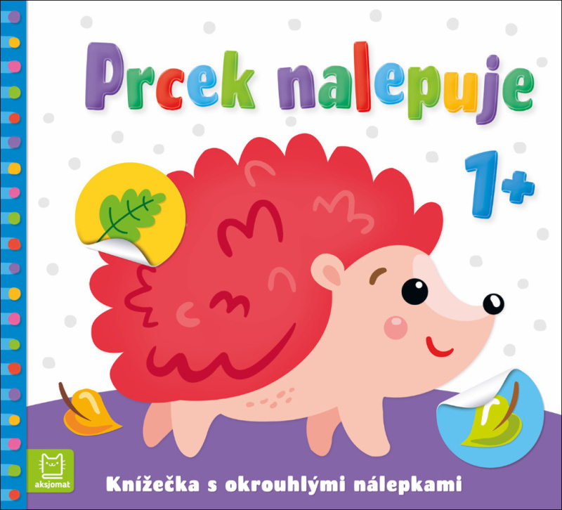 Prcek nalepuje 1+ / Knížečka s okrouhlými nálepkami Aksjomat s.r.o.