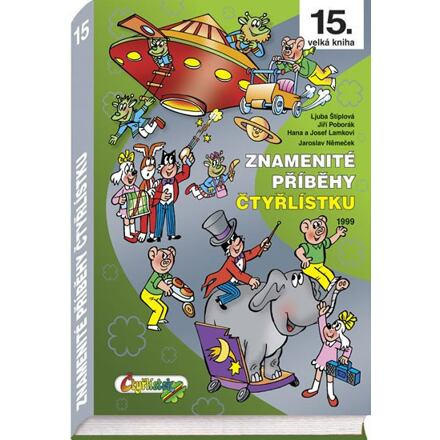 Znamenité příběhy Čtyřlístku 1999 - Ljuba Štíplová, Jaroslav Němeček, Hana Lamková, Josef Lamka, Jiří Poborák