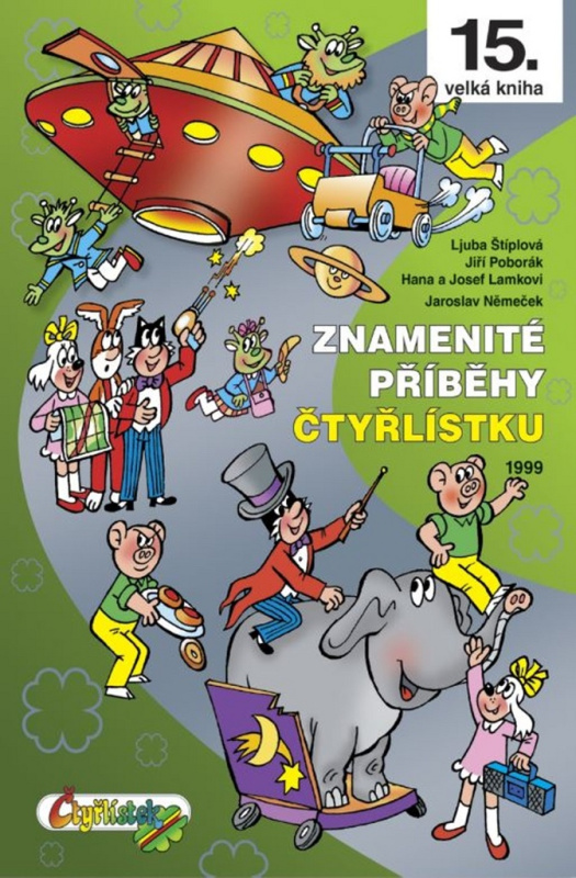 Znamenité příběhy Čtyřlístku 1999 - Ljuba Štíplová, Jaroslav Němeček, Hana Lamková, Josef Lamka, Jiří Poborák