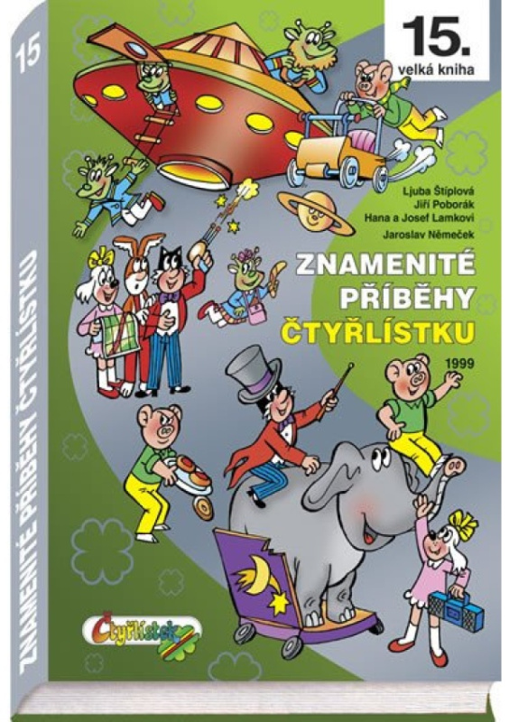 Znamenité příběhy Čtyřlístku 1999 - Ljuba Štíplová, Jaroslav Němeček, Hana Lamková, Josef Lamka, Jiří Poborák