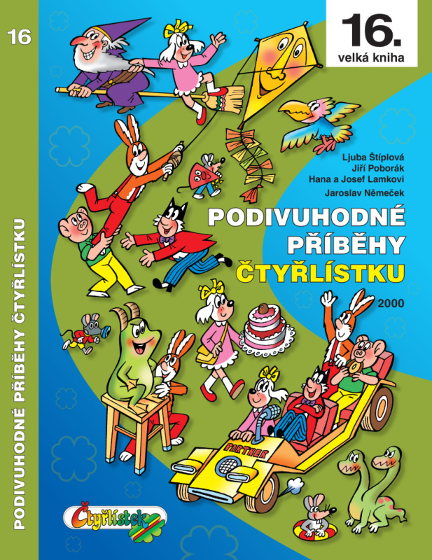 Podivuhodné příběhy Čtyřlístku 2000 - Hana Lamková, Jaroslav Němeček, Ljuba Štíplová, Josef Lamka, Jiří Poborák