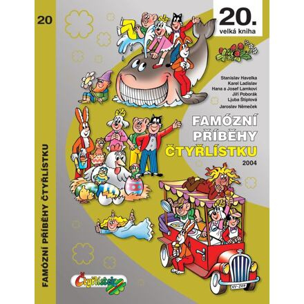 Famózní příběhy Čtyřlístku z roku 2004 - Karel Ladislav, Jiří Poborák, Stanislav Havelka, Ljuba Štíplová, Hana Lamková, Josef Lamka, Jaroslav Němeček