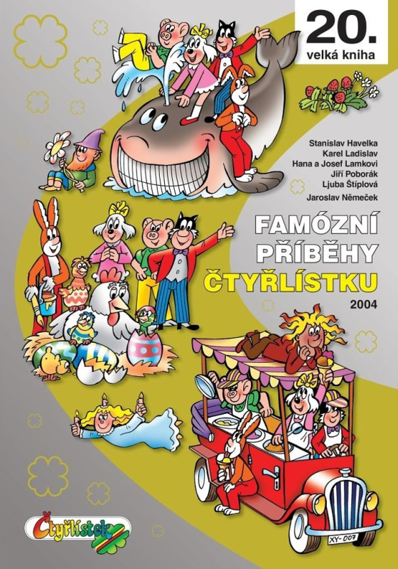 Famózní příběhy Čtyřlístku z roku 2004 - Karel Ladislav, Jiří Poborák, Stanislav Havelka, Ljuba Štíplová, Hana Lamková, Josef Lamka, Jaroslav Němeček