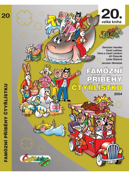 Famózní příběhy Čtyřlístku z roku 2004 - Karel Ladislav, Jiří Poborák, Stanislav Havelka, Ljuba Štíplová, Hana Lamková, Josef Lamka, Jaroslav Němeček
