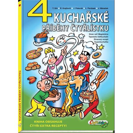 4 kuchařské příběhy Čtyřlístku - Tomáš Srb, Jiří Poborák, Radim Krajčovič, Lukáš Pavlásek, Jaroslav Němeček