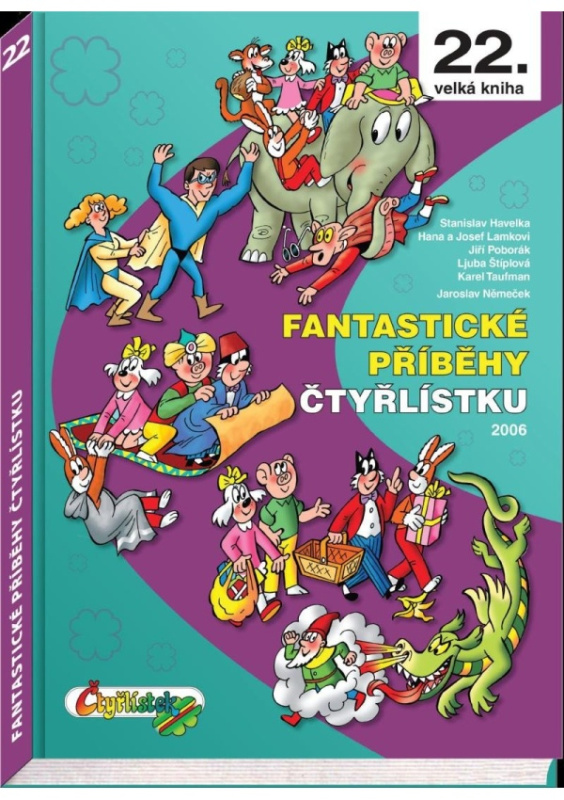 Fantastické příběhy Čtyřlístku - Hana Lamková, Ljuba Štíplová, Josef Lamka, Jiří Poborák, Stanislav Havelka, Jaroslav Němeček