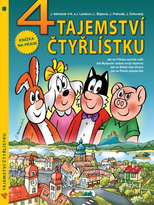 4 tajemství Čtyřlístku - Jaroslav Němeček, Ljuba Štíplová, Hana Lamková, Josef Lamka, Jiří Poborák, Jiří Čehovský