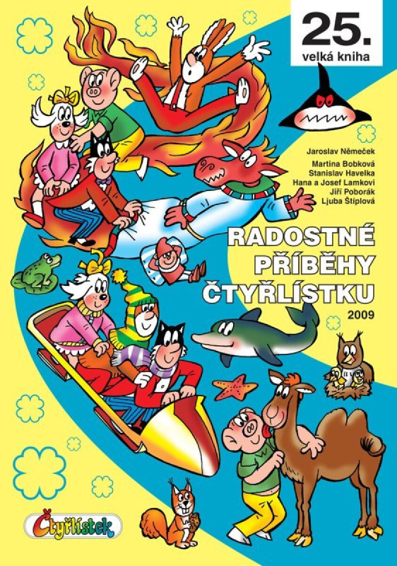 Radostné příběhy Čtyřlístku 2009 / 25. velká kniha - Ljuba Štíplová, Hana Lamková, Stanislav Havelka, Josef Lamka, Martina Bobková, Jiří Poborák