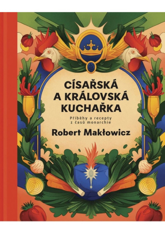 Císařská a královská kuchařka - Robert Makłowicz