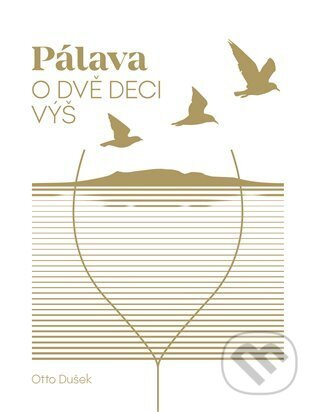 Pálava – o dvě deci výš - Otto Dušek