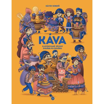 Káva - Ilustrované dějiny doušek po doušku