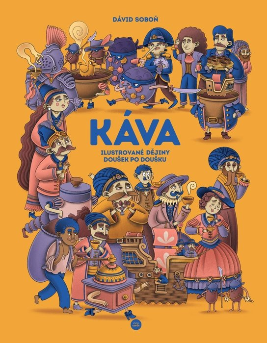 Káva - Ilustrované dějiny doušek po doušku