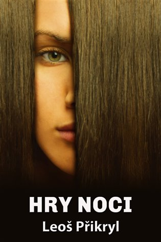 Hry noci - Leoš Přikryl