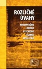 Rozličné úvahy (Matematično, logično, psychično, dějinno, absolutno.) - kniha z kategorie Antropologie