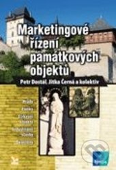 Marketingové řízení památkových objektů - Petr Dostál, Jitka Černá - kniha z kategorie Mezinárodní marketing