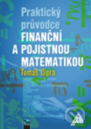 Praktický průvodce finanční a pojistnou matematikou - kniha z kategorie Finance