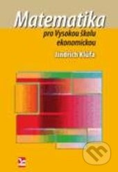 Matematika pro Vysokou školu ekonomickou - Jindřich Klůfa - kniha z kategorie Matematika