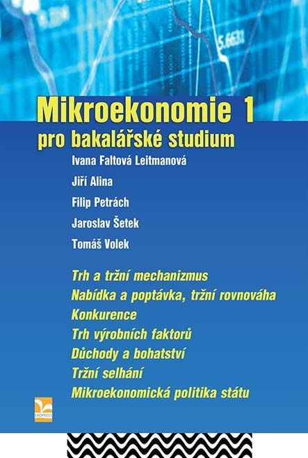 Mikroekonomie 1 (pro bakalářské studium) - Ivana Faltová Leitmanová - kniha z kategorie Makroekonomie