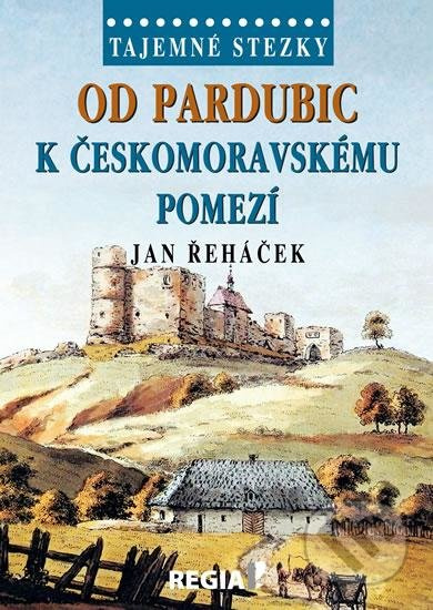 Tajemné stezky - Od Pardubic k českomoravskému pomezí - kniha z kategorie Mapy a cestování