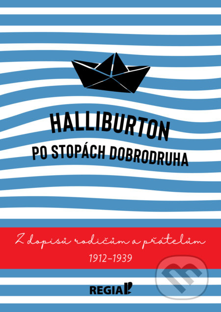 Halliburton: Po stopách dobrodruha (Z dopisů rodičům a přátelům 1912-1939) - kniha z kategorie Beletrie