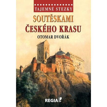 Tajemné stezky - Soutěskami Českého krasu - Otomar Dvořák