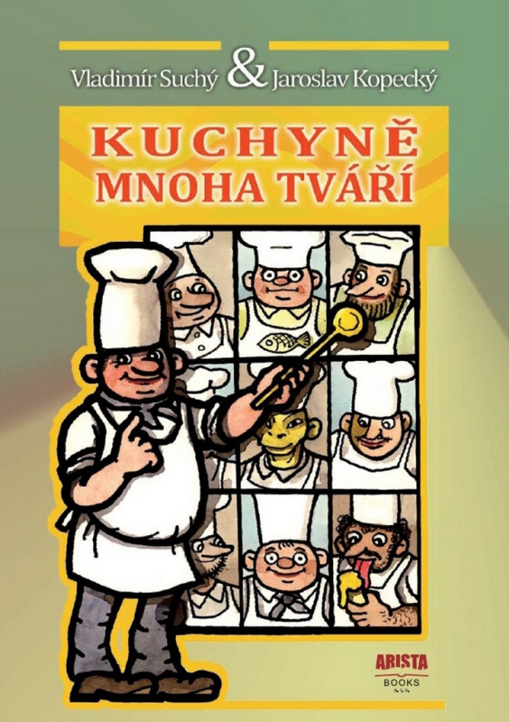 Kuchyně mnoha tváří - Vladimír Suchý, Jaroslav Kopecký