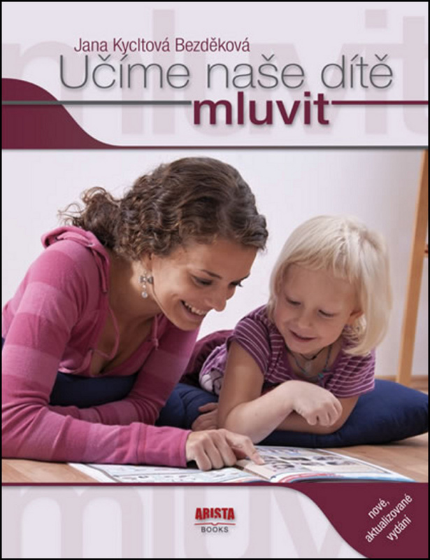 Učíme naše dítě mluvit - Jana Kycltová Bezděková