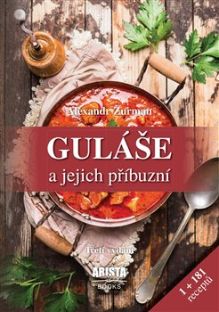 Guláše a jejich příbuzní - Alexandr Žurman