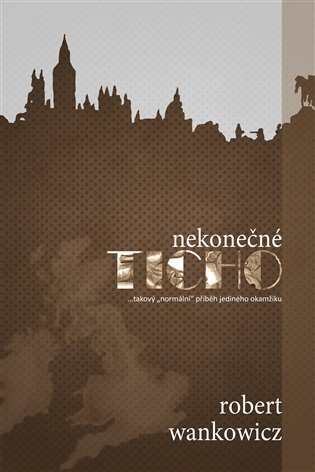 Nekonečné ticho - Robert Wankowicz