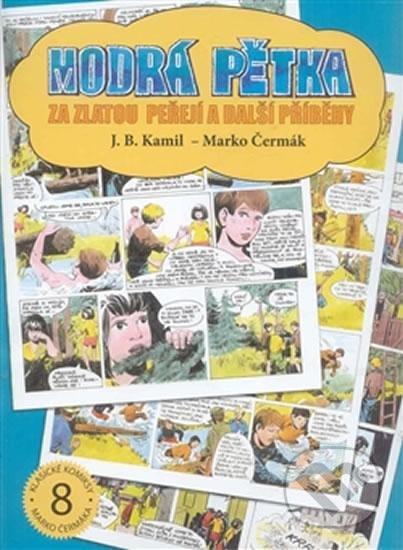 Modrá pětka - Za zlatou peřejí a další příběhy - J.B. Kamil