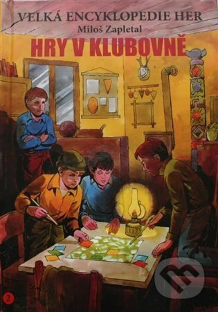 Velká encyklopedie her 2 - Hry v klubovně - Miloš Zapletal