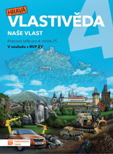 Hravá vlastivěda 4 - Naše vlast - pracovní sešit TAKTIK International, s.r.o