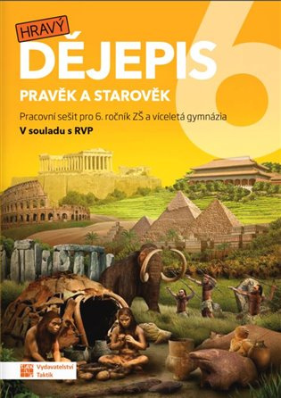 Hravý dějepis 6 - pracovní sešit TAKTIK International, s.r.o