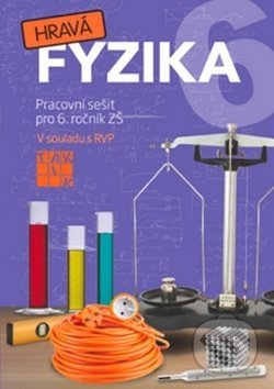 Hravá fyzika 6 – pracovní sešit - nová řada